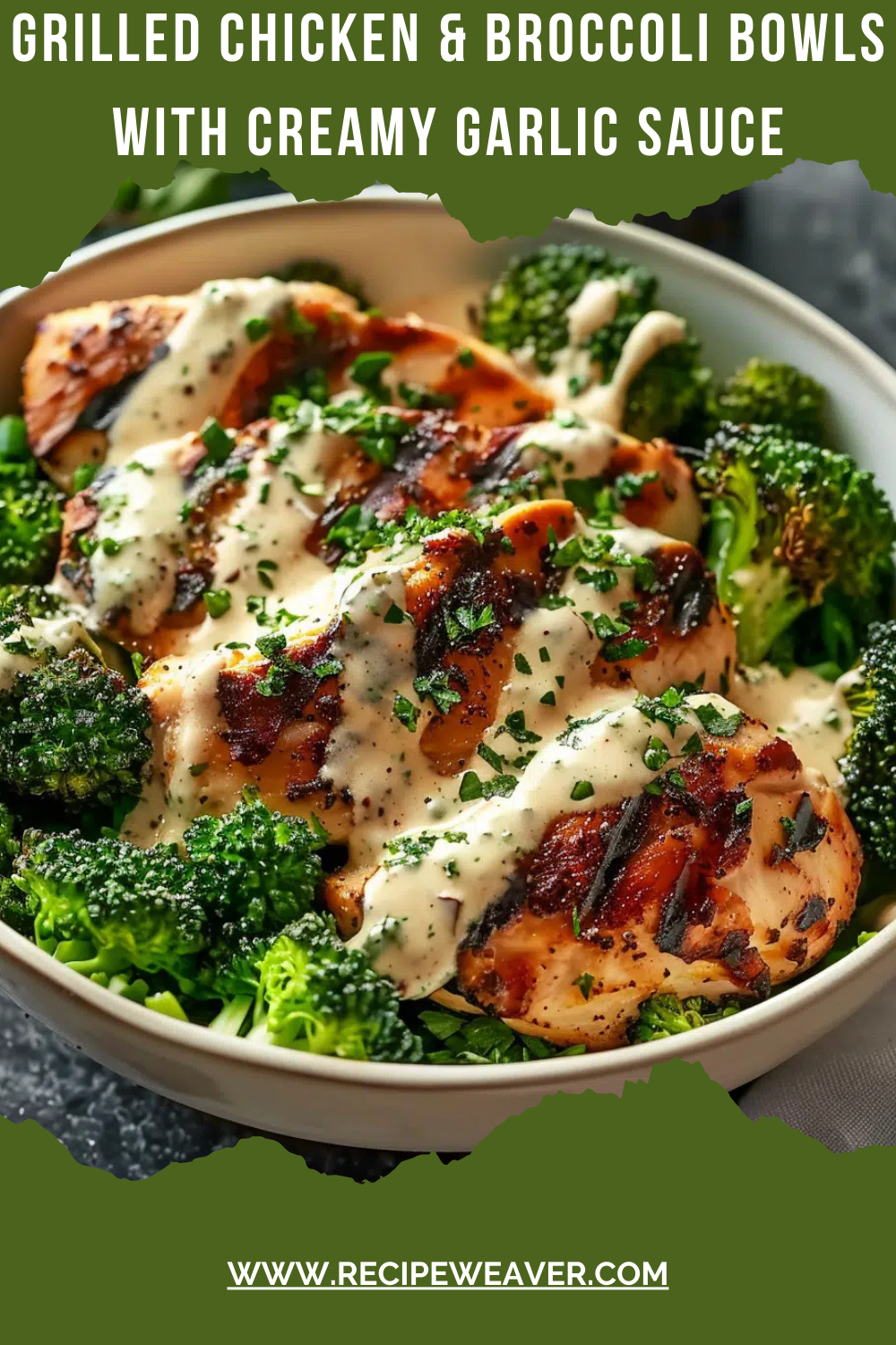 Grilled Chicken & Broccoli Bowls with Creamy Garlic Sauce